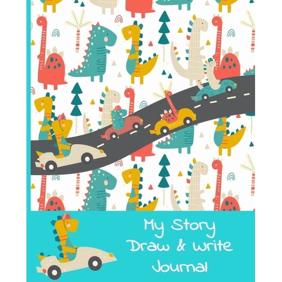 My Story Draw & Write Journal: Dino Racers Primary Notebook for Boys & Girls, Grades K-2, Half Picture Space & Half Hand, (Paperback)