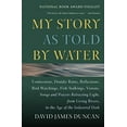 thumbnail image 1 of Pre-Owned My Story As Told by Water : Confessions, Druidic Rants, Reflections, Bird-Watchings, Fish-stalkings, Visions, Songs and Prayers Refracting Light, from Living Rivers, in (Paperback) 97815..., 1 of 1