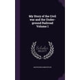 thumbnail image 1 of My Story of the Civil war and the Under-ground Railroad Volume 1 (Hardcover), 1 of 1