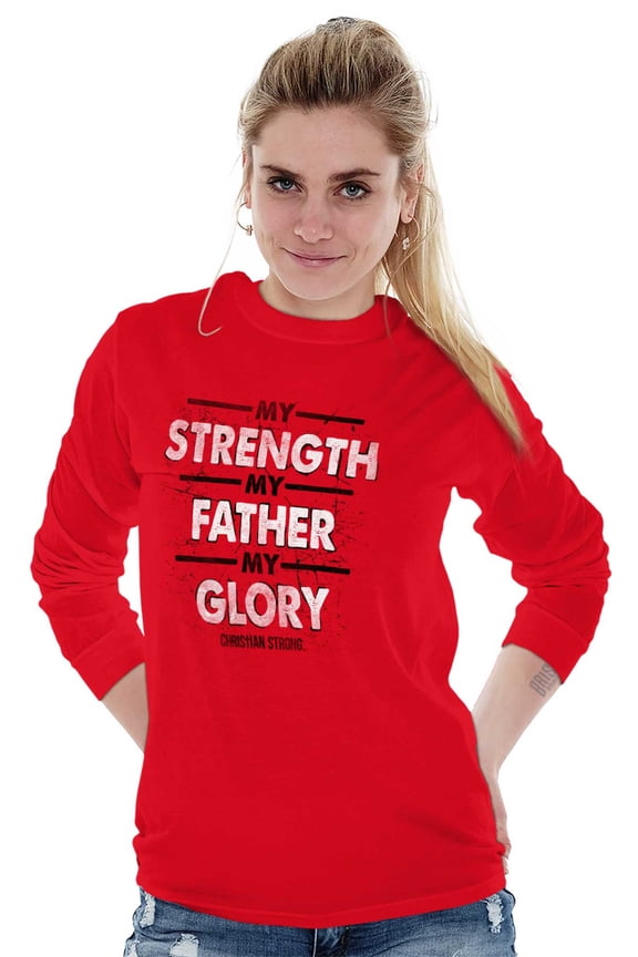 My Strength My Father My Glory Jesus Long Sleeve TShirt Men Women Brisco Brands S