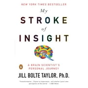 My Stroke of Insight A Brain Scientists Personal Journey, Paperback