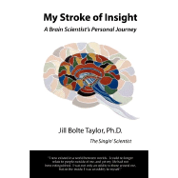 Pre-Owned My Stroke of Insight: A Brain Scientist's Personal Journey (Paperback) by Jill Bolte Taylor