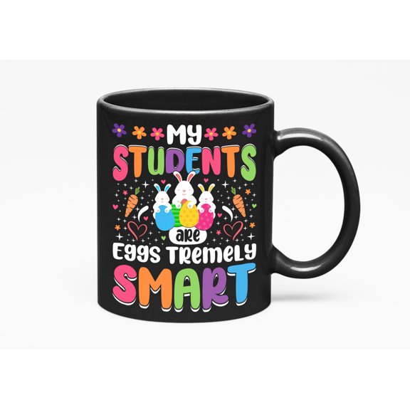 My Students Are Eggs Tremely Smart, School Teacher Pun, Black 11oz Ceramic Mug