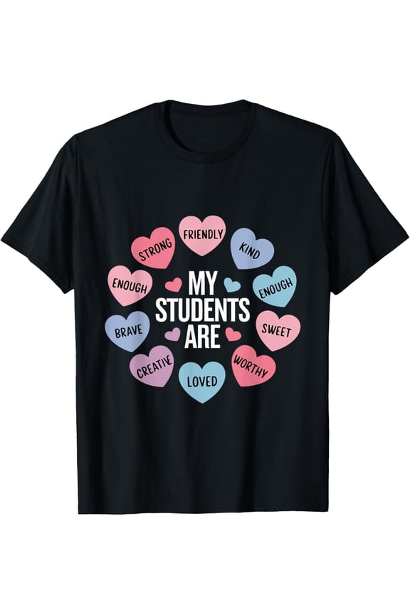 My Students Are Enough Kind Teacher Valentines Day Funny T-Shirt