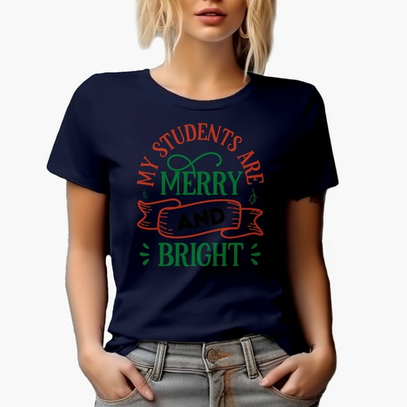 My Students Are Merry And Bright Magical Holiday Season Gift Idea, Navy Blue T-Shirt, Small