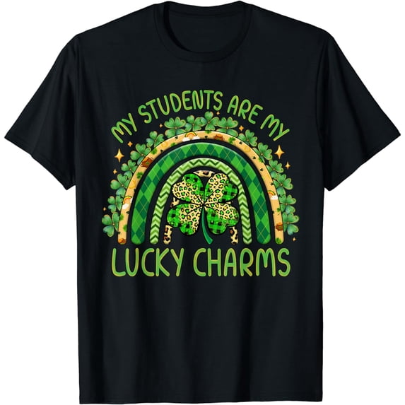 My Students Are My Lucky Charms St Patricks Day For Teacher T-Shirt