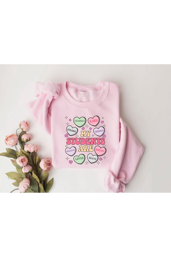 My Students Are Valentine Sweater Heart Candy Student Sweater Positive Affirmations Candy Hearts Teacher Valentines Day Gift For Teacher