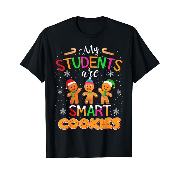 My Students Kids Are Smart Cookies Christmas Teacher Gift T-Shirt