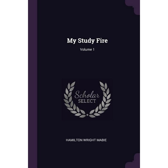 My Study Fire; Volume 1 (Paperback)