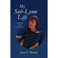 thumbnail image 1 of My Sub-Lyme Life, (Paperback), 1 of 1
