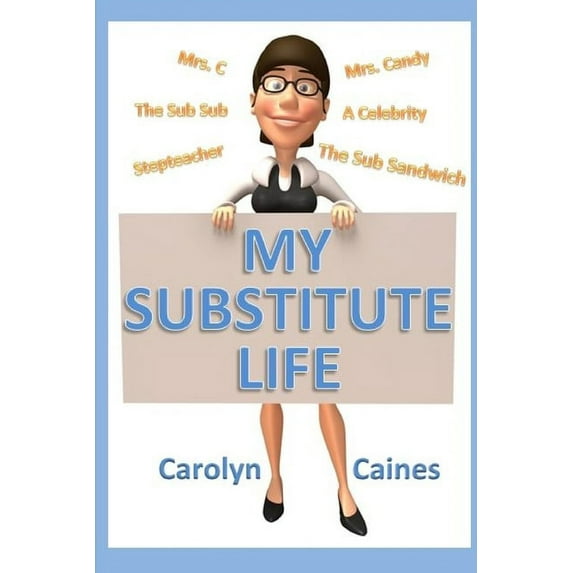 My Substitute Life, (Paperback)