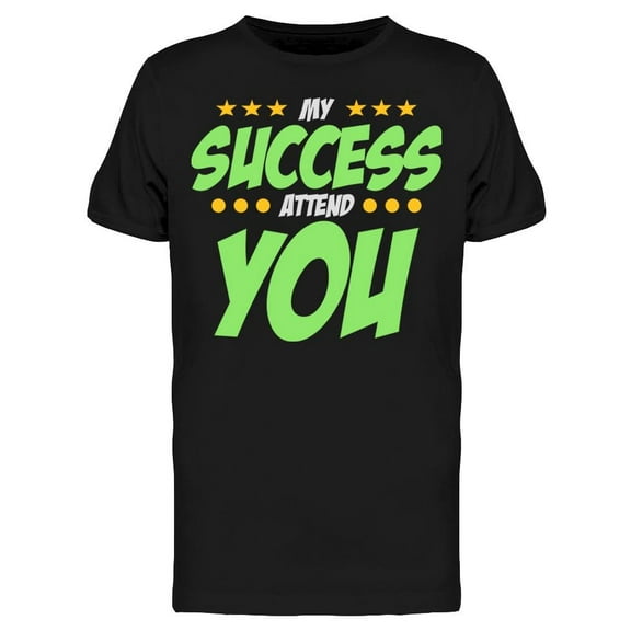 My Success Attend You T-Shirt Men -Image by Shutterstock, Male 3X-Large
