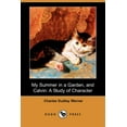 thumbnail image 1 of My Summer in a Garden, and Calvin: A Study of Character Dodo Press Paperback 1406576646 9781406576641 Charles Dudley Warner, 1 of 1