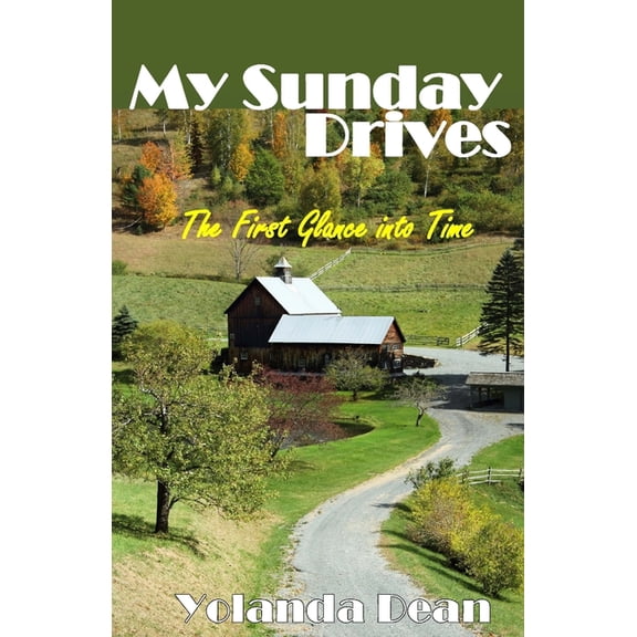 My Sunday Drives : The First Glance Into Time (Paperback)