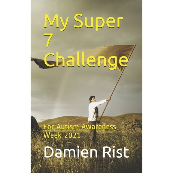 My Super 7 Challenge: For Autism Awareness Week 2021, (Paperback)
