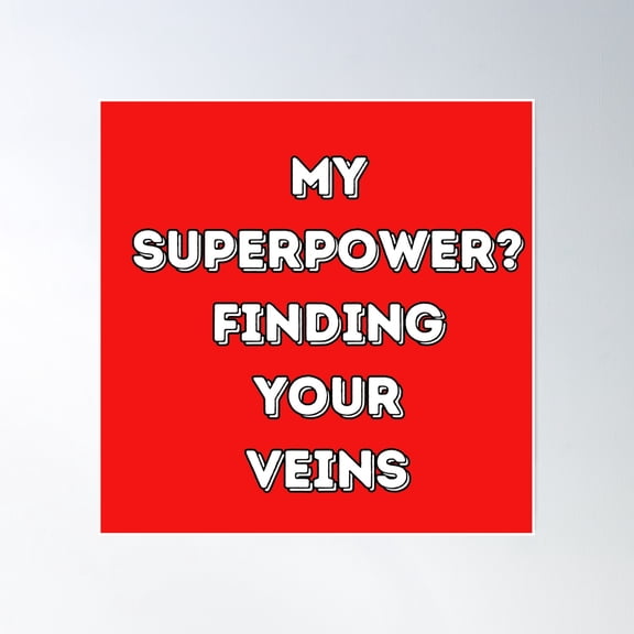 My Superpower? Finding Your Veins: Vascular Technologist Poster Wall Art, Modern Wall Decor, 16x16 UNFRAMED