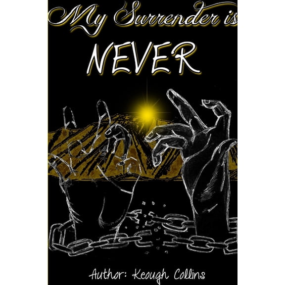 My Surrender is Never, (Paperback)