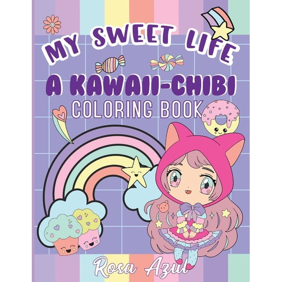 My Sweet Life : A Kawaii - Chibi Coloring Book (Paperback)