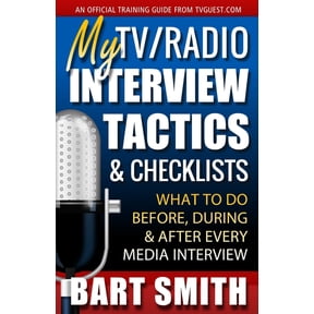 My TV/Radio Interview Tactics & Checklists: What To Do Before, During And After Every Media Interview, (Paperback)