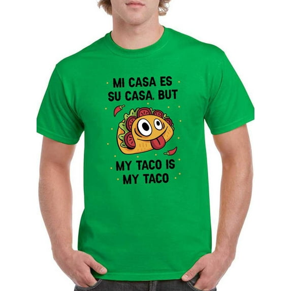 My Taco Is My Taco T-Shirt Men -Smartprints Designs, Male XX-Large