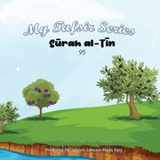 My Tafsir My Tafsir Series - Surah al-Tin, Book 2, Paperback