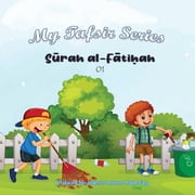My Tafsir Series - Surah al Fatiha, Paperback