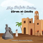 My Tafsir Series - Surah al Ikhlas, Paperback