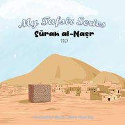 My Tafsir Series - Surah al Nasr, Paperback