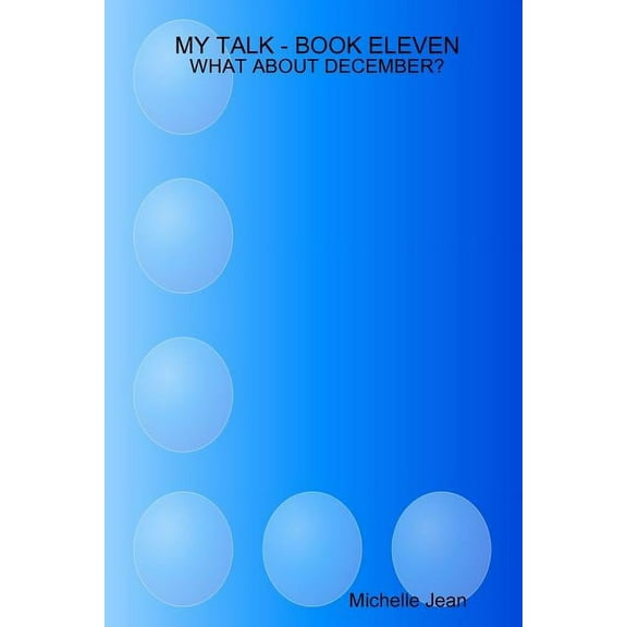 My Talk - Book Eleven What about December?, (Paperback)