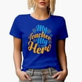 thumbnail image 1 of My Teacher, My Hero, Teacher's Day Appreciation, Royal Blue T-Shirt, 2XL, 1 of 5