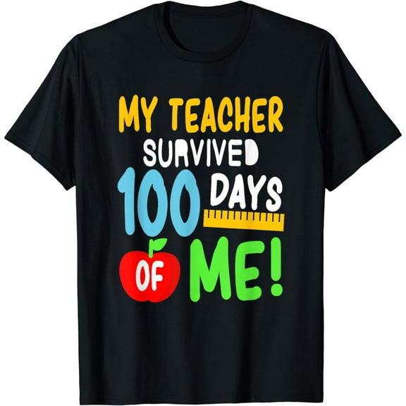 My Teacher Survived 100 Days Of Me 100 School Days T-Shirt