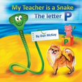 thumbnail image 1 of My Teacher is a Snake The Letter P, (Paperback), 1 of 1
