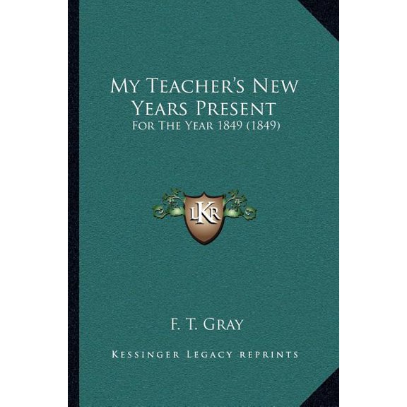 My Teacher's New Years Present : For The Year 1849 (1849) (Paperback)