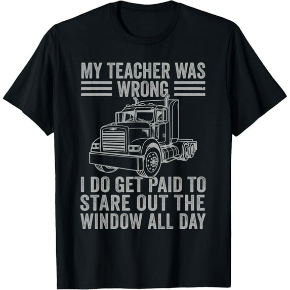 My Teacher was Wrong I do get paid to Stare out the Window T-Shirt