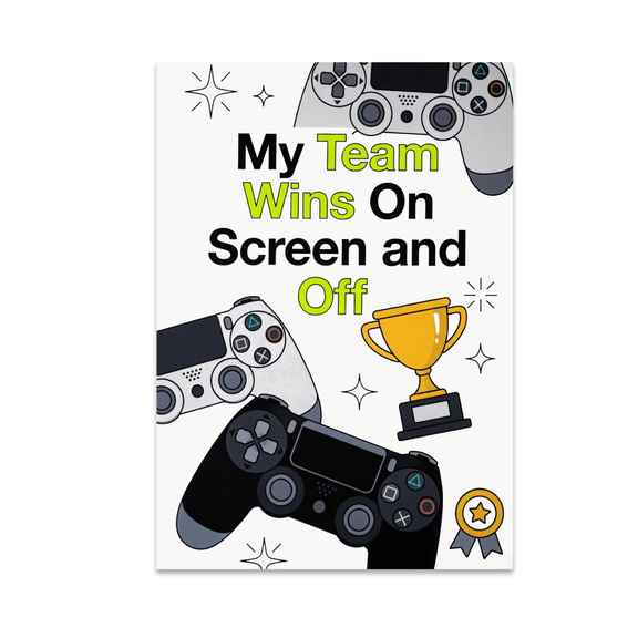 My Team Wins On Screen and Off - eSports Fan Decor - 13x19 Poster Print