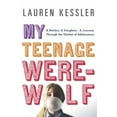 thumbnail image 1 of Pre-Owned My Teenage Werewolf: A Mother, a Daughter, a Journey Through the Thicket of Adolescence (Hardcover) 0670021695 9780670021697, 1 of 1
