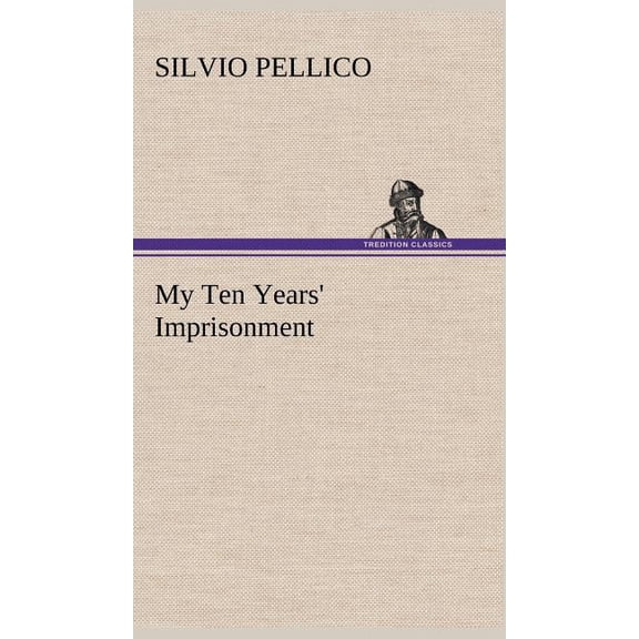 My Ten Years' Imprisonment, (Hardcover)