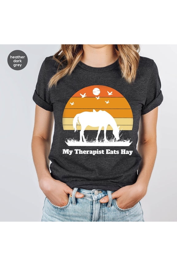 My Therapist Eats Hay Horse Shirt, Horse Lover Gift, Horse Mom Shirt, Horse Dad Shirt, Equestrian Tee, Horse Rider Horse Trainer Gift All Size S-5Xl
