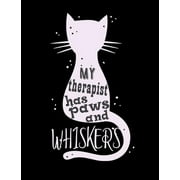 My Therapist Has Paws And Whiskers Funny Quotes and Pun Themed College Ruled Composition Notebook for Cat Lovers, Paperback