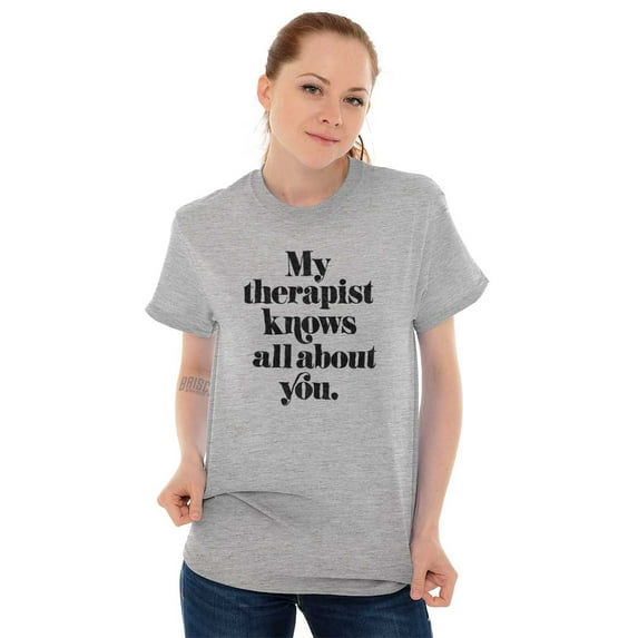 My Therapist Knows All About You Women's Plus Size Graphic Tee Brisco Brands 2X