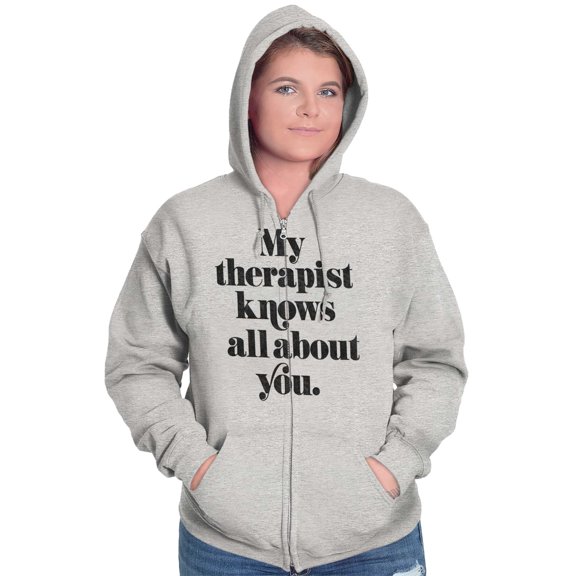 My Therapist Knows All About You Zip Hoodie Sweatshirt Women Brisco Brands S