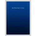 thumbnail image 1 of My Thirty Years In China, 1 of 1