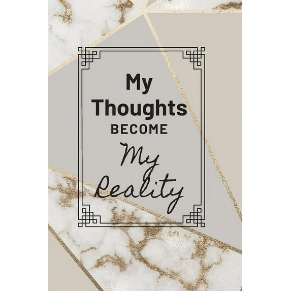 My Thoughts Become My Reality (Paperback)