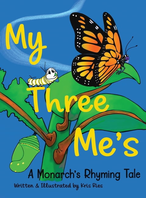 My Three Me's: A Monarch's Rhyming Tale, (Hardcover)
