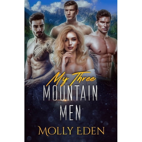 My Three Mountain Men (Paperback) by Molly Eden