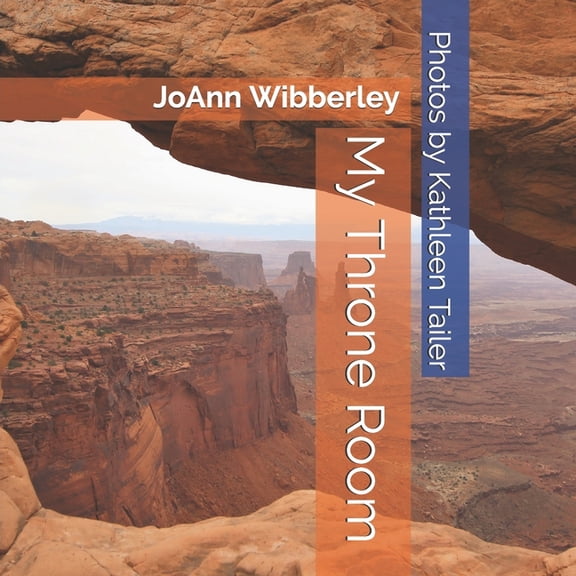 My Throne Room : Devotions by JoAnn Wibberley (Paperback)