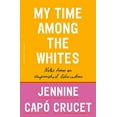 thumbnail image 1 of Pre-Owned My Time Among the Whites (Paperback) 1250299438 9781250299437, 1 of 1