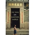 thumbnail image 1 of My Time in Another World: Experiences as a Foreign Correspondent in China, (Paperback), 1 of 1