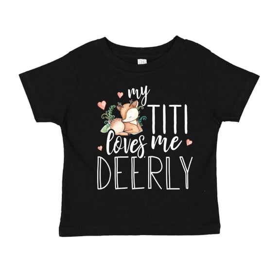 My Titi Loves Me Deerly Toddler T-Shirt 3T Black