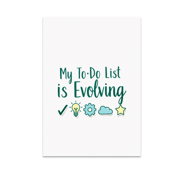 My To-Do List is Evolving - Productivity Humor Decor - 13x19 Poster Print